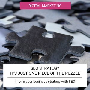 SEO Strategy It's just one piece of the puzzle